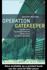 9780415931052-0415931053-Operation Gatekeeper: The Rise of the “Illegal Alien” and the Remaking of the U.S. – Mexico Boundary