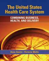 9780131134140-0131134140-The United States Health Care System: Combining Business, Health, and Delivery