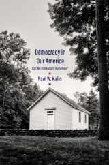 9780300257427-0300257422-Democracy in Our America: Can We Still Govern Ourselves?