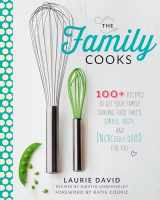 9781623362508-1623362504-The Family Cooks: 100+ Recipes to Get Your Family Craving Food That's Simple, Tasty, and Incredibly Good for You