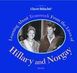 9780823957781-0823957780-Learning About Teamwork from the Lives of Hillary and Norgay (Character Building Book)