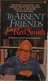 9780451143877-0451143876-To Absent Friends from Red Smith