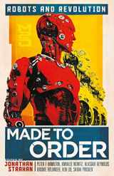 9781781087879-1781087873-Made to Order: Robots and Revolution