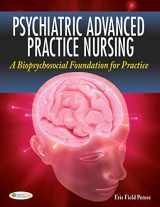 9780803622470-0803622473-Psychiatric Advanced Practice Nursing: A Biopsychosocial Foundation for Practice