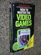 9780553201642-0553201646-How to Master the Video Games