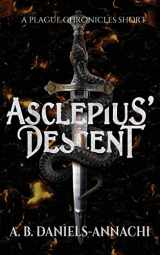 9780645238389-0645238384-Asclepius' Descent: A Plague Chronicles Short (The Violents)