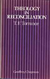 9780225661187-0225661187-Theology in reconciliation: Essays towards evangelical and catholic unity in east and west