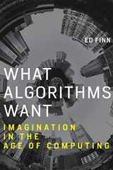 9780262035927-0262035928-What Algorithms Want: Imagination in the Age of Computing