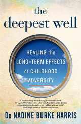 9781509823963-1509823964-The Deepest Well: Healing the Long-Term Effects of Childhood Adversity