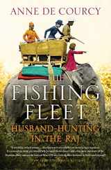 9780062290083-0062290088-The Fishing Fleet: Husband-Hunting in the Raj