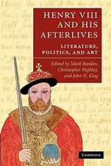 9781107412750-1107412757-Henry VIII and his Afterlives: Literature, Politics, and Art