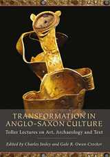 9781785704970-1785704974-Transformation in Anglo-Saxon Culture: Toller Lectures on Art, Archaeology and Text