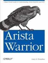 9781449314538-1449314538-Arista Warrior: A Real-World Guide to Understanding Arista Switches and EOS