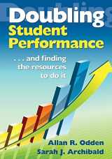 9781412969635-1412969638-Doubling Student Performance: . . . And Finding the Resources to Do It