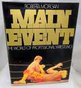 9780803756311-0803756313-Main event: The world of professional wrestling