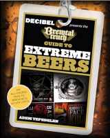 9780762791521-0762791527-Brewtal Truth Guide to Extreme Beers: An All-Excess Pass To Brewing’S Outer Limits