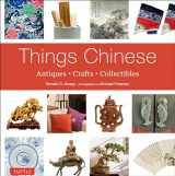 9780804849890-0804849897-Things Chinese: Antiques, Crafts, Collectibles