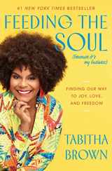 9780063080287-0063080281-Feeding the Soul (Because It's My Business): Finding Our Way to Joy, Love, and Freedom (A Feeding the Soul Book)