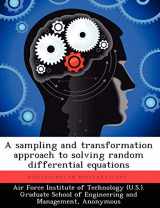 9781249450061-1249450063-A Sampling and Transformation Approach to Solving Random Differential Equations
