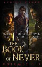 9780994528919-0994528914-The Book of Never: Volumes 1-3