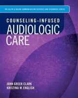 9780133153248-013315324X-Counseling-Infused Audiologic Care (Allyn & Bacon Communication Sciences and Disorders)
