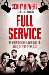 9781611856071-1611856078-Full Service: My Adventures in Hollywood and the Secret Sex Lives of the Stars. Scotty Bowers and Lionel Friedberg