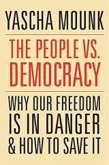 9780674237681-0674237684-The People vs. Democracy: Why Our Freedom Is in Danger and How to Save It