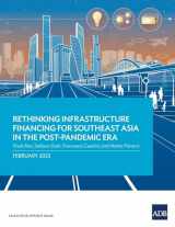9789292700256-9292700251-Rethinking Infrastructure Financing for Southeast Asia in the Post-Pandemic Era