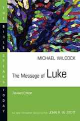9780830824212-0830824219-The Message of Luke (The Bible Speaks Today Series)
