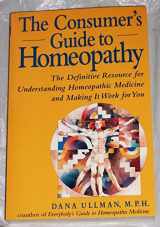 9780874778137-0874778131-The Consumer's Guide to Homeopathy
