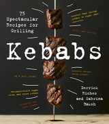9780760371572-0760371571-Kebabs: 75 Recipes for Grilling