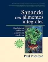 9781556434549-1556434545-Sanando con alimentos integrales: Tradiciones asiáticas y nutritión moderna (Spanish Edition)
