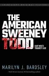 9780998351605-0998351601-The American Sweeney Todd: Eliot Ness's Toughest Case (Crimescape Book)