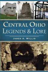9781467136686-1467136689-Central Ohio Legends & Lore