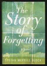 9781400066797-1400066794-The Story of Forgetting: A Novel