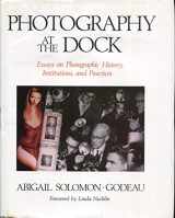 9780816619139-0816619131-Photography at the Dock: Essays on Photographic History, Institution, and Practices (Media and Society Series)