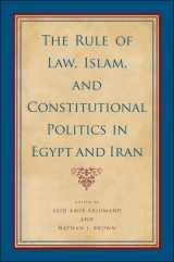 9781438445977-1438445970-The Rule of Law, Islam, and Constitutional Politics in Egypt and Iran (Suny Series, Pangaea Ii: Global/Local Studies)