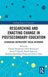 9781138336872-1138336874-Researching and Enacting Change in Postsecondary Education: Leveraging Instructors' Social Networks (Routledge Research in Education)
