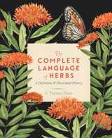 9781577152828-1577152824-The Complete Language of Herbs: A Definitive and Illustrated History (Volume 8) (Complete Illustrated Encyclopedia, 8)