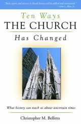 9780819874184-0819874183-Ten Ways the Church Has Changed: What History Can Teach Us about Uncertain Times