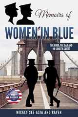 9780997168754-0997168757-Memoirs of Women in Blue: The Good, The Bad and No Longer Silent
