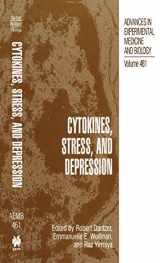 9780306461354-0306461358-Cytokines, Stress, and Depression (Advances in Experimental Medicine and Biology, 461)