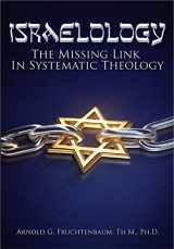 9781935174646-1935174649-ISRAELOLOGY: The Missing Link In Systematic Theology