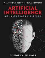 9781454933595-1454933593-Artificial Intelligence: An Illustrated History: From Medieval Robots to Neural Networks (Union Square & Co. Illustrated Histories)
