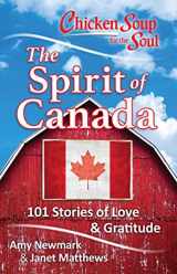9781611599688-1611599687-Chicken Soup for the Soul: The Spirit of Canada: 101 Stories of Love & Gratitude