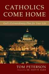 9780385347174-0385347170-Catholics Come Home: God's Extraordinary Plan for Your Life