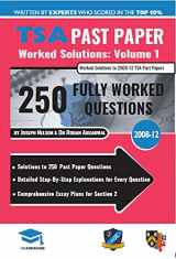 9781912557271-1912557274-TSA Past Paper Worked Solutions Volume One: 2008 -12, Detailed Step-By-Step Explanations for over 250 Questions, Comprehensive Section 2 Essay Plans, Thinking Skills Assessment, UniAdmissions
