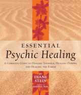 9781580911733-1580911730-Essential Psychic Healing: A Complete Guide to Healing Yourself, Healing Others, and Healing the Earth