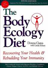 9780963845894-0963845896-The Body Ecology Diet: Recovering Your Health and Rebuilding Your Immunity
