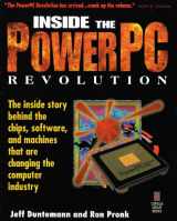 9781883577049-1883577047-Inside the PowerPC Revolution: The Inside Story Behind the Chips, Software, and Machines That Are Changing the Computer Industry